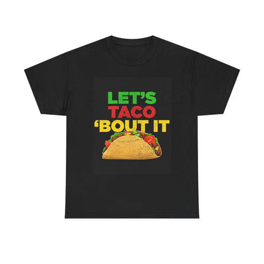 Lets Taco About It Funny T Shirt BRAND NEW Apparel Unisex Graphic Tee USA