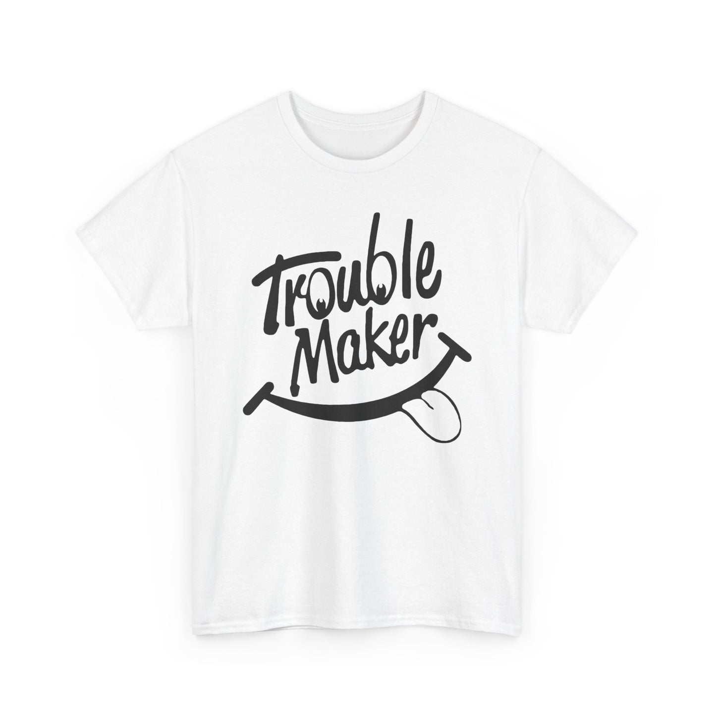 Trouble Maker Funny Graphic T Shirt NEW ADULT