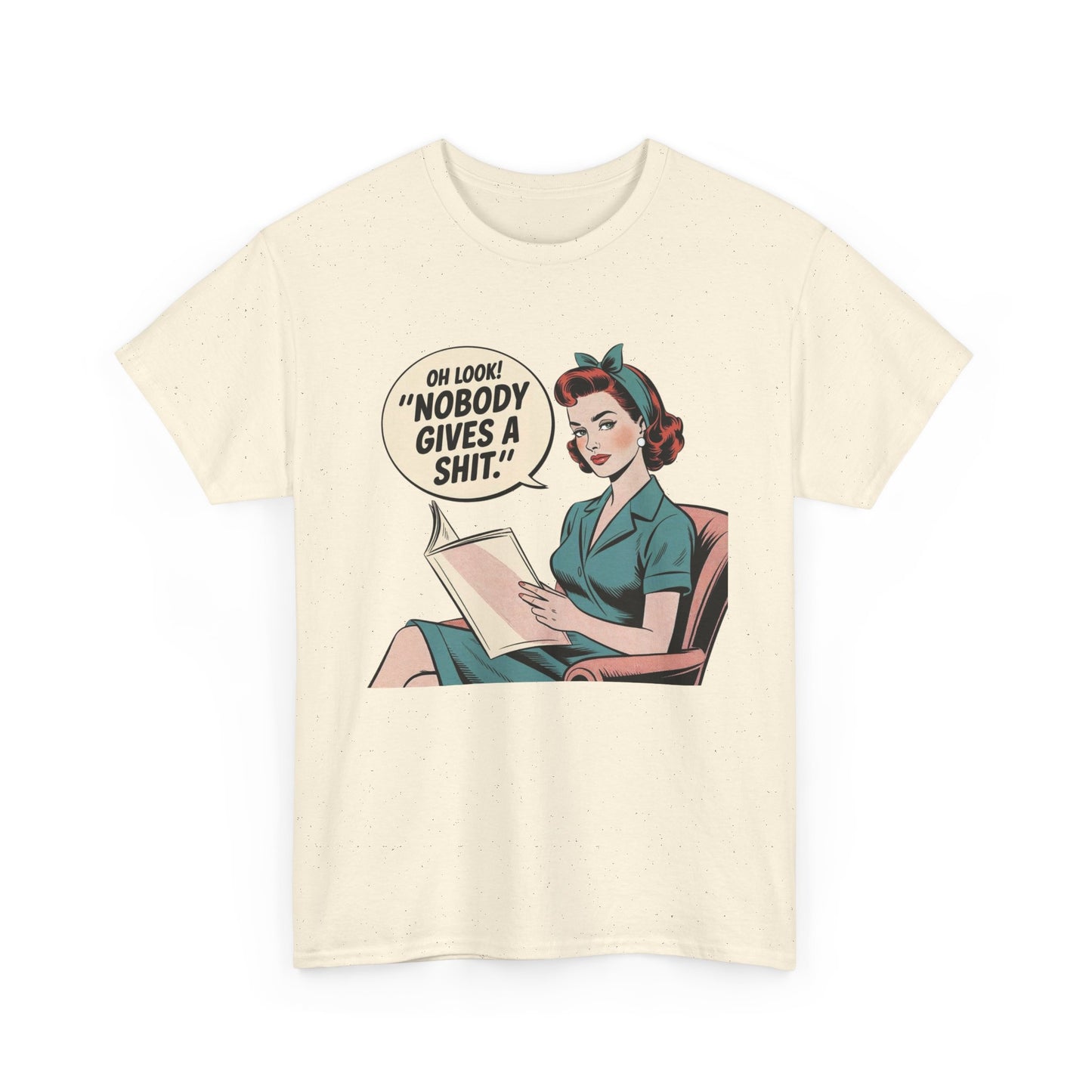 Oh Look No One Cares Funny Vintage Pinup Graphic T Shirt NEW Unisex Heavy Cotton