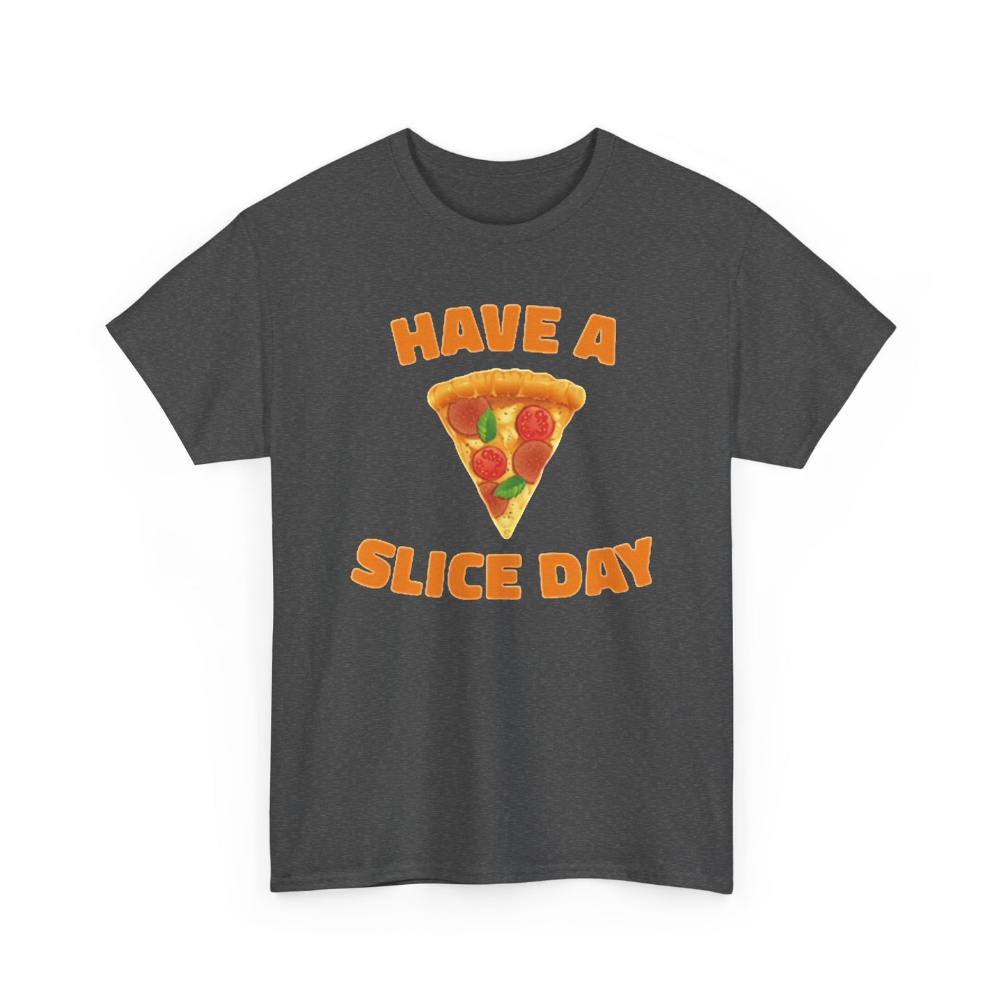 Have A Slice Day Graphic T Shirt Funny Pizza ART Unisex Heavy Cotton Tee
