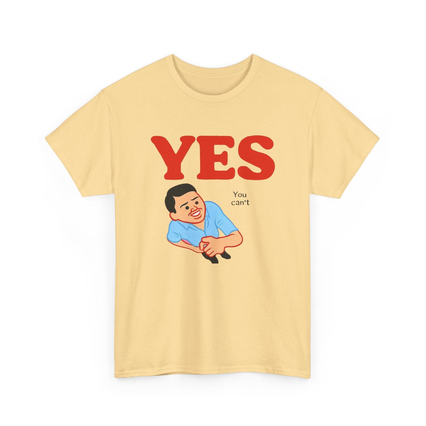 Yes You Cant Funny Graphic T Shirt NEW ADULT TEE VINTAGE
