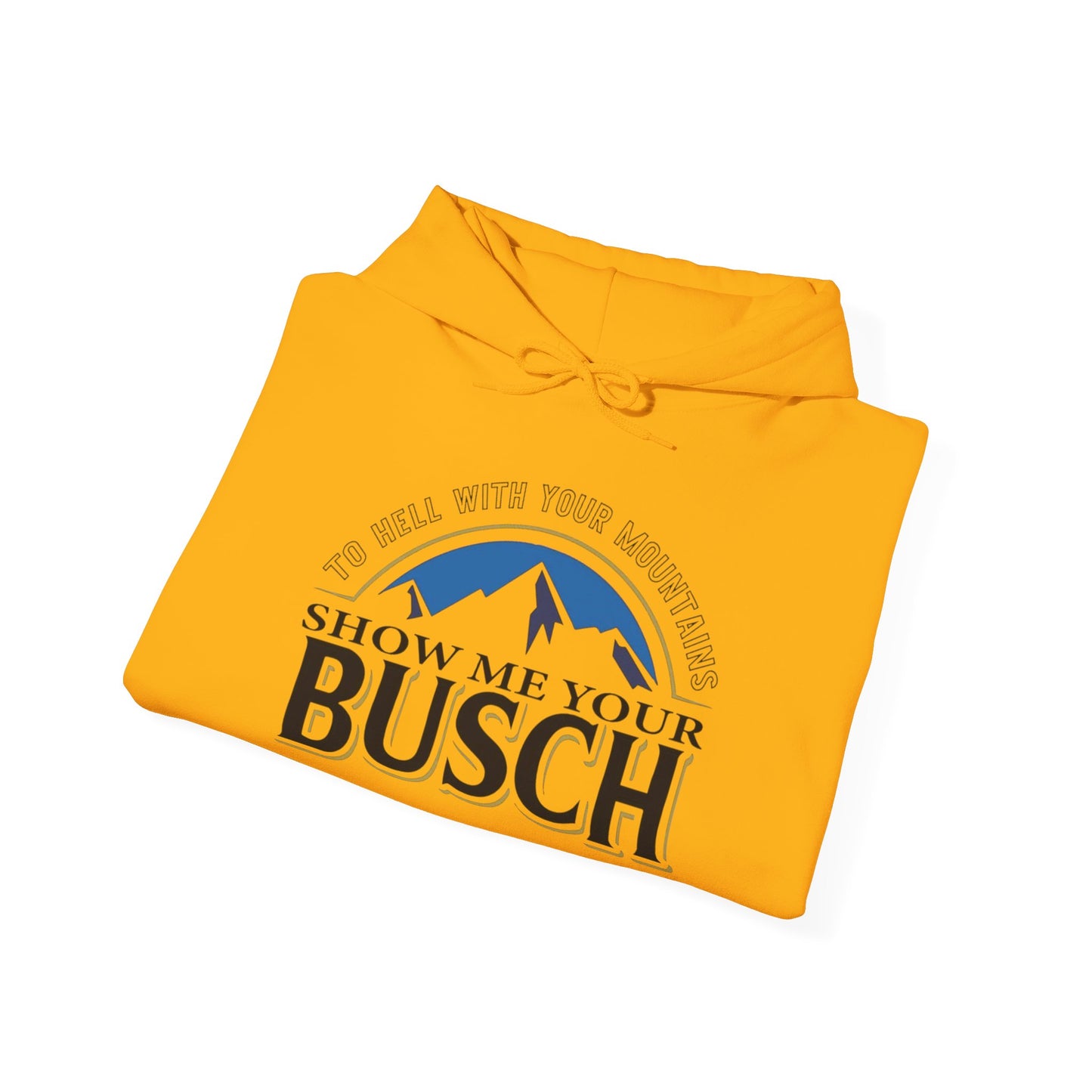 Show Me Your Busch Beer Funny Graphic Hoodie Heavy Blend™ NEW Sweatshirt