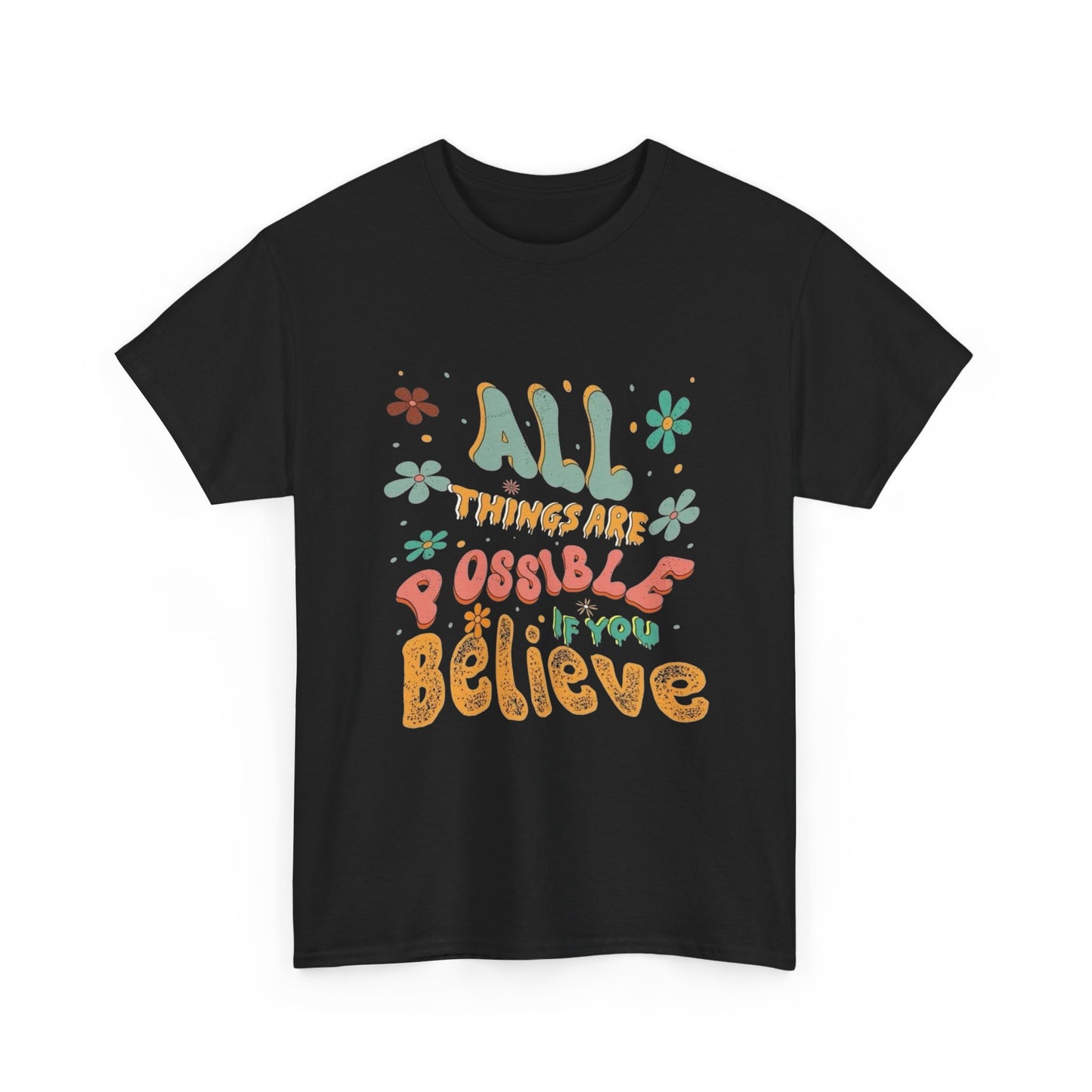 All Things Are Possible Graphic T Shirt NEW ADULT Tee
