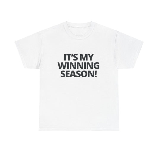 Its My Winning Season Graphic T Shirt NEW ADULT Heavy Cotton Tee