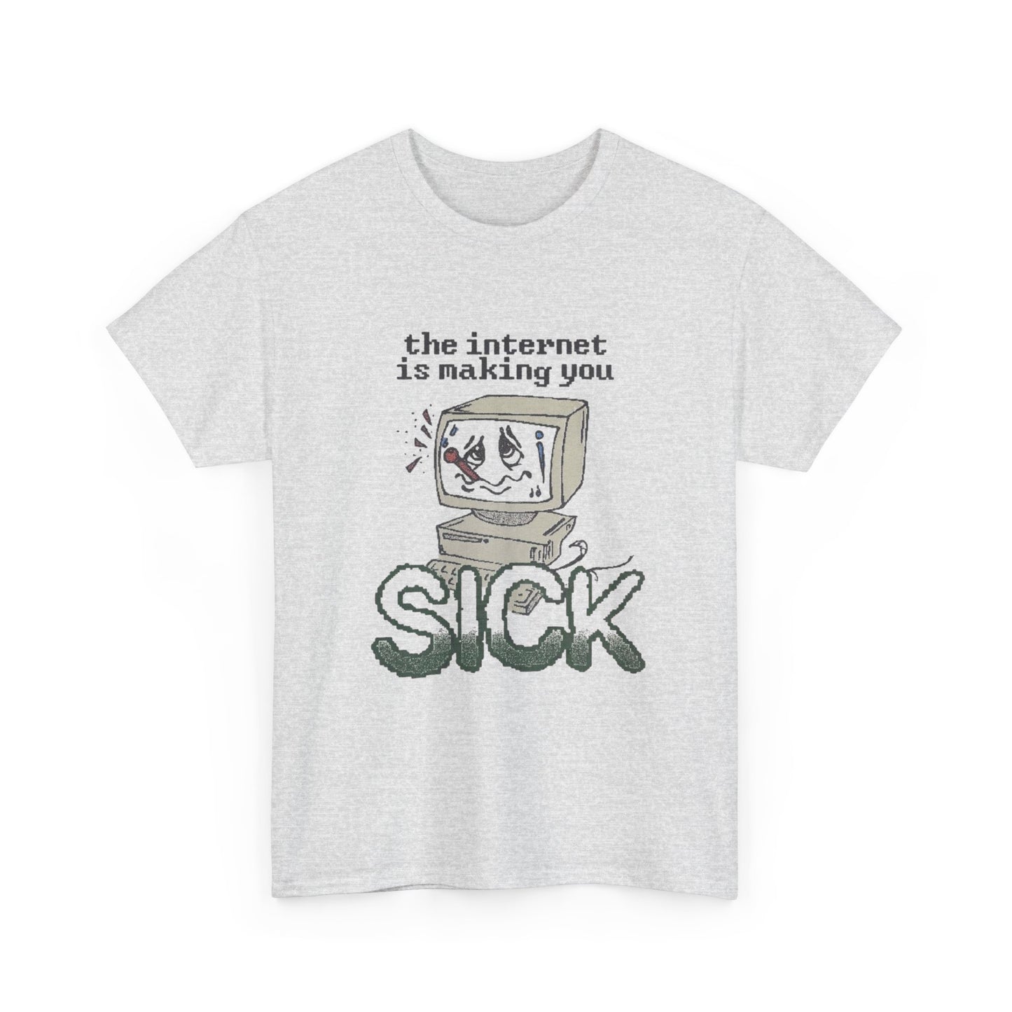 The Internet Is Making You Sick Graphic T Shirt NEW ADULT TEE VINTAGE