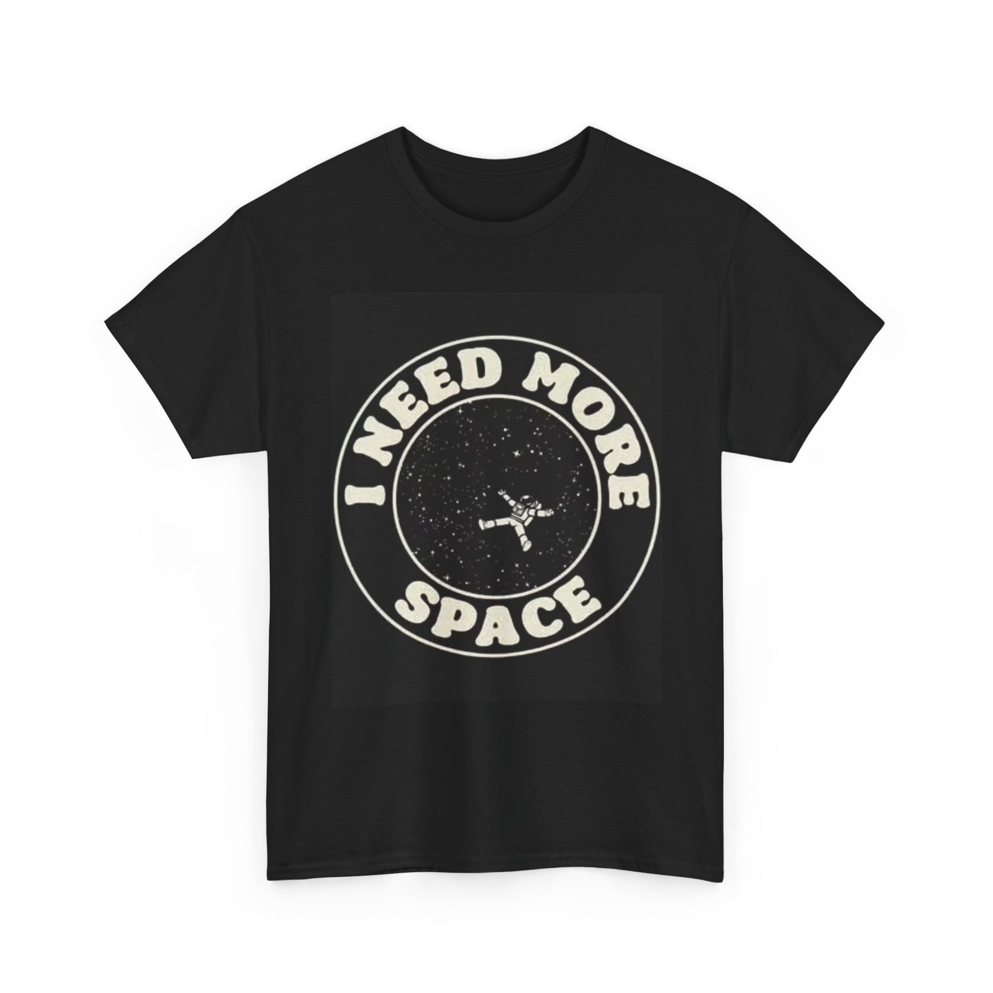 I Need More Space T Shirt Funny Astronaut Graphic Unisex Heavy Cotton Tee