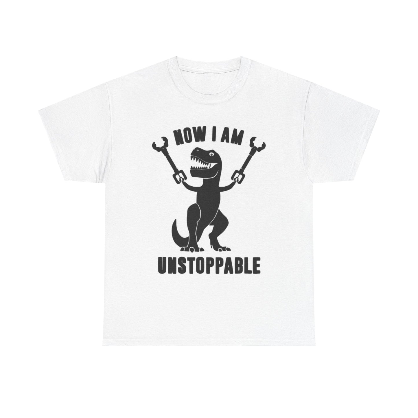 Now I Am Unstoppable Graphic T Shirt Funny Dinosaur Unisex Heavy Cotton Tee