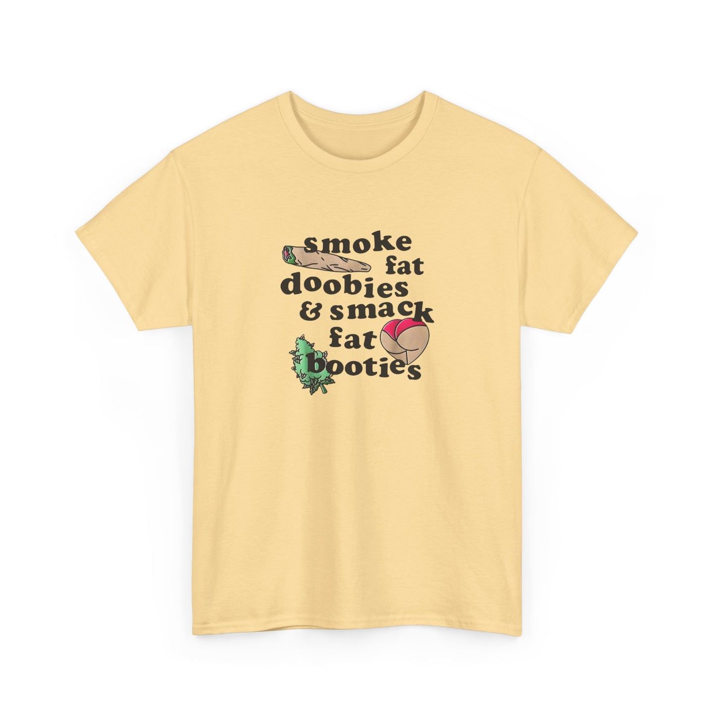 Fat Doobies And Fat Booties Funny T-Shirt Unisex Heavy Cotton Tee Gift New