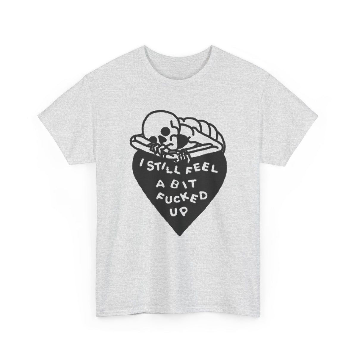 I Still Feel A Bit Messed Up Life Graphic Retro T-Shirt Men's Tee
