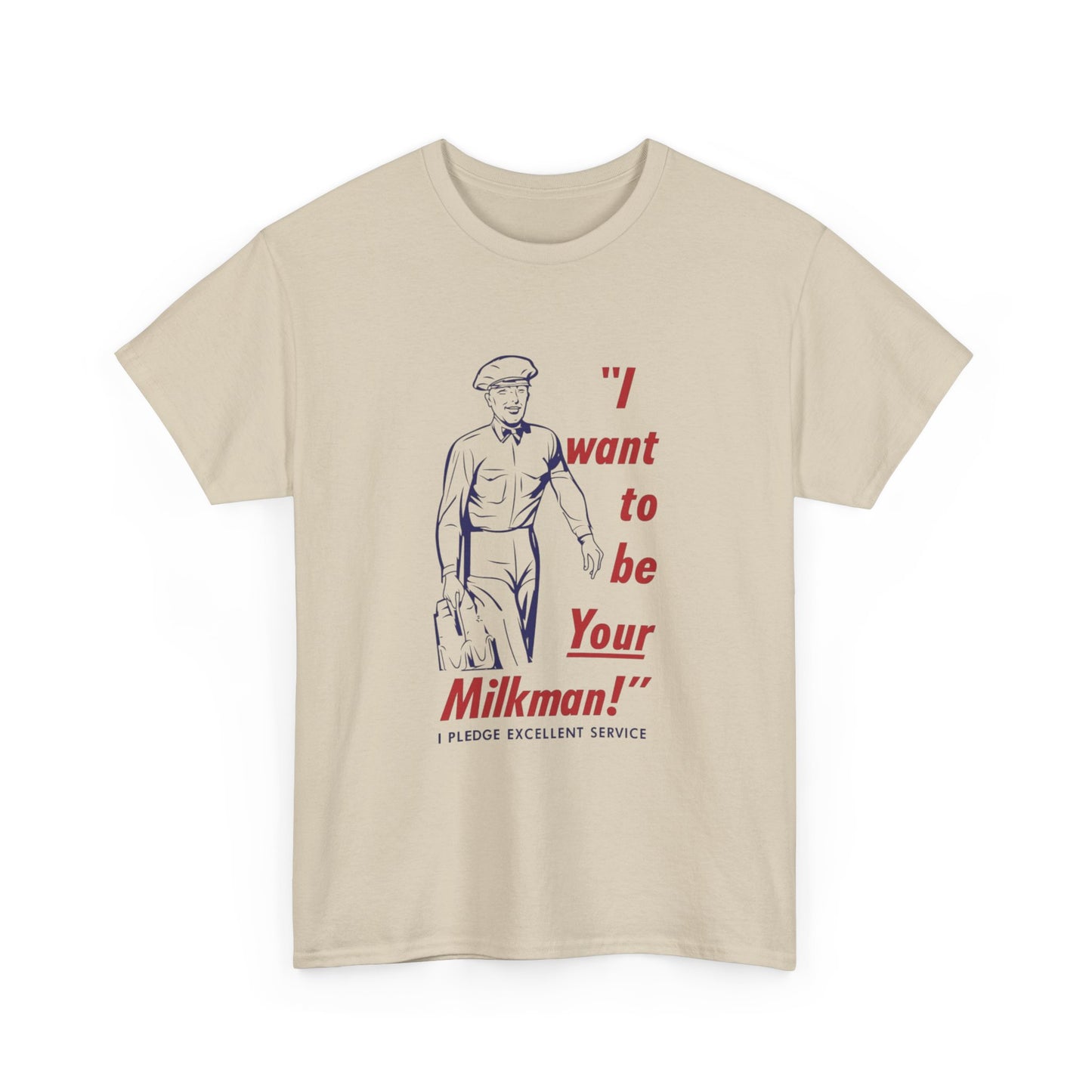I Want To Be Your Milkman Graphic T Shirt Vintage Unisex Heavy Cotton Tee