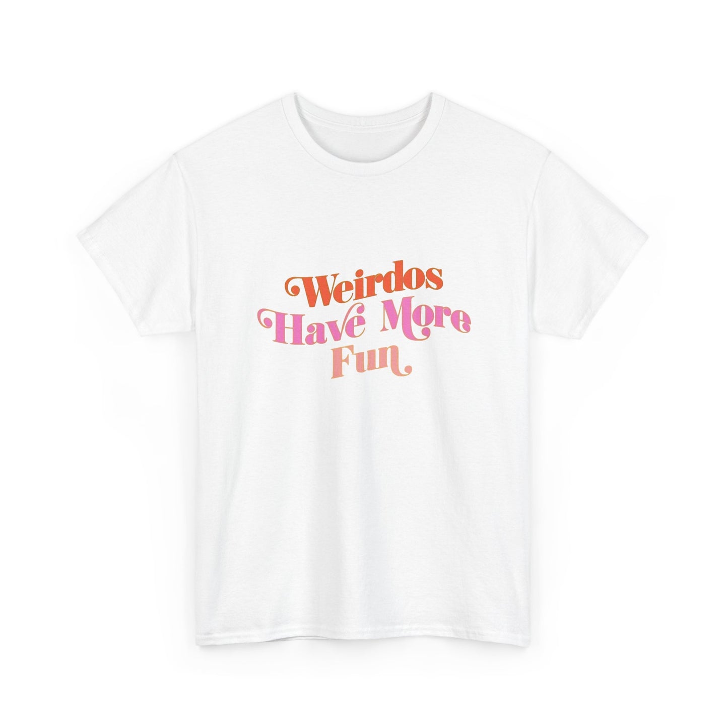 Weirdos Have More Fun Graphic T Shirt NEW Unisex Heavy Cotton Tee