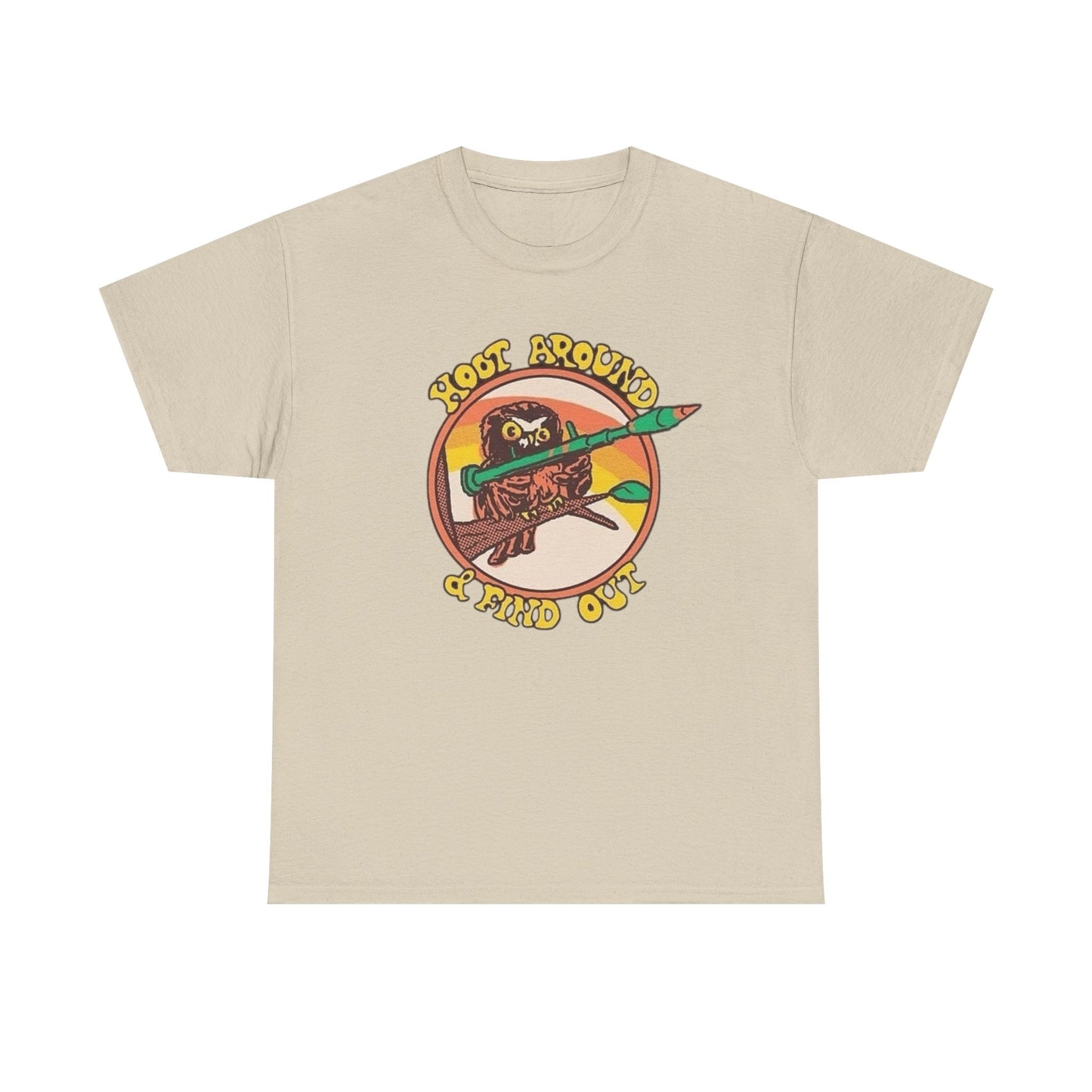Hoot Around And Find Out Graphic T Shirt Unisex Heavy Cotton Tee