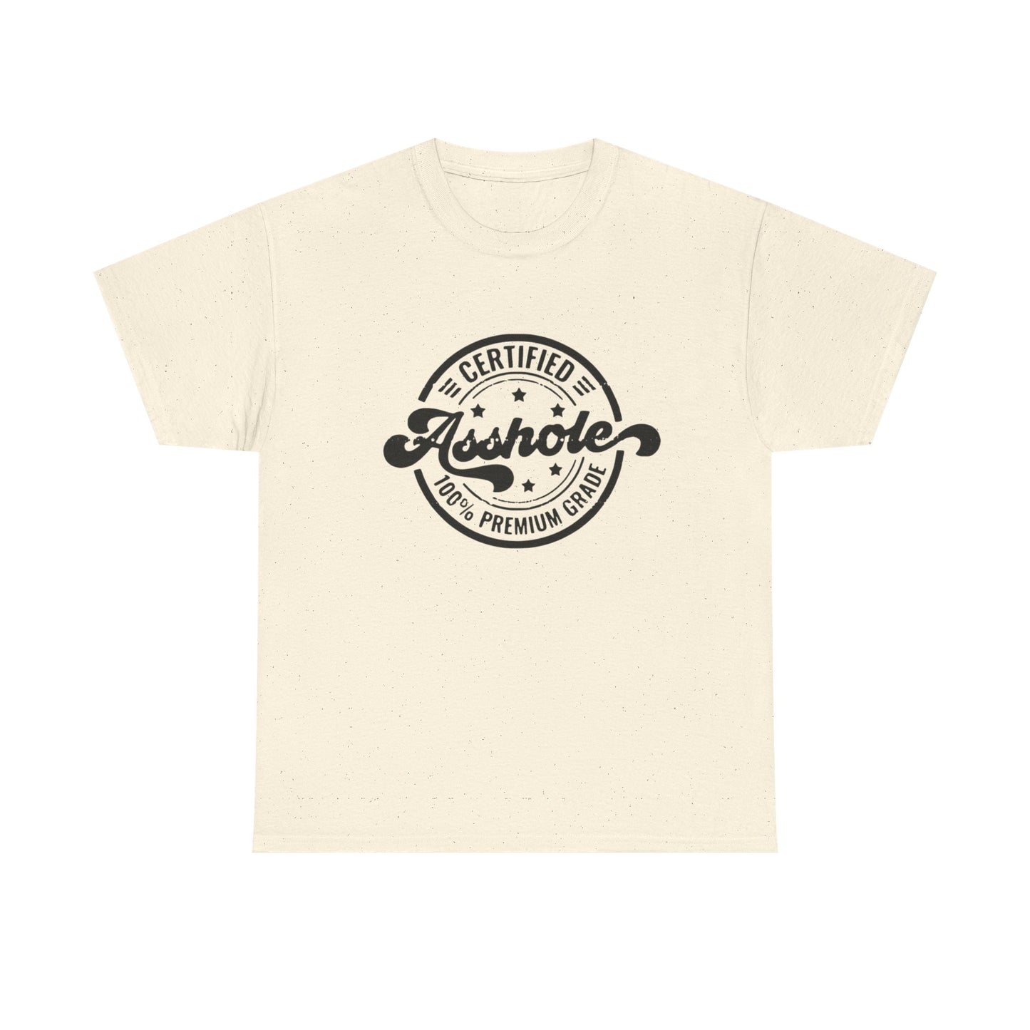 Certified A Hole Graphic T Shirt NEW ADULT Unisex Heavy Cotton Tee