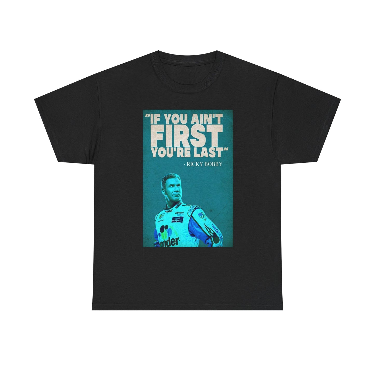 Ricky Bobby Talledega Nights Shirt Vintage If You Aint First Graphic NEW FUNNY