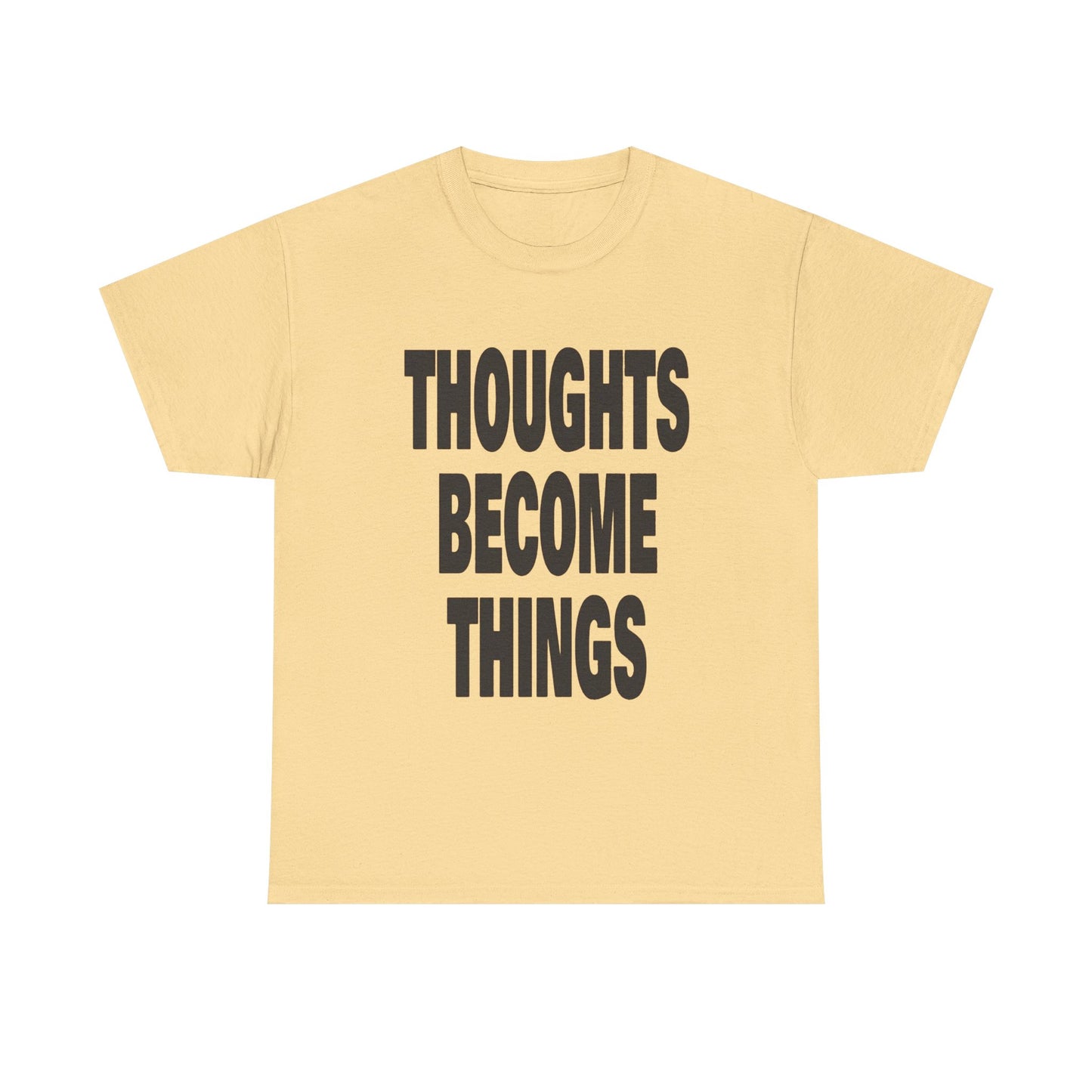 Thoughts Become Things Graphic T Shirt Unisex Heavy Cotton Tee Gift Vintage