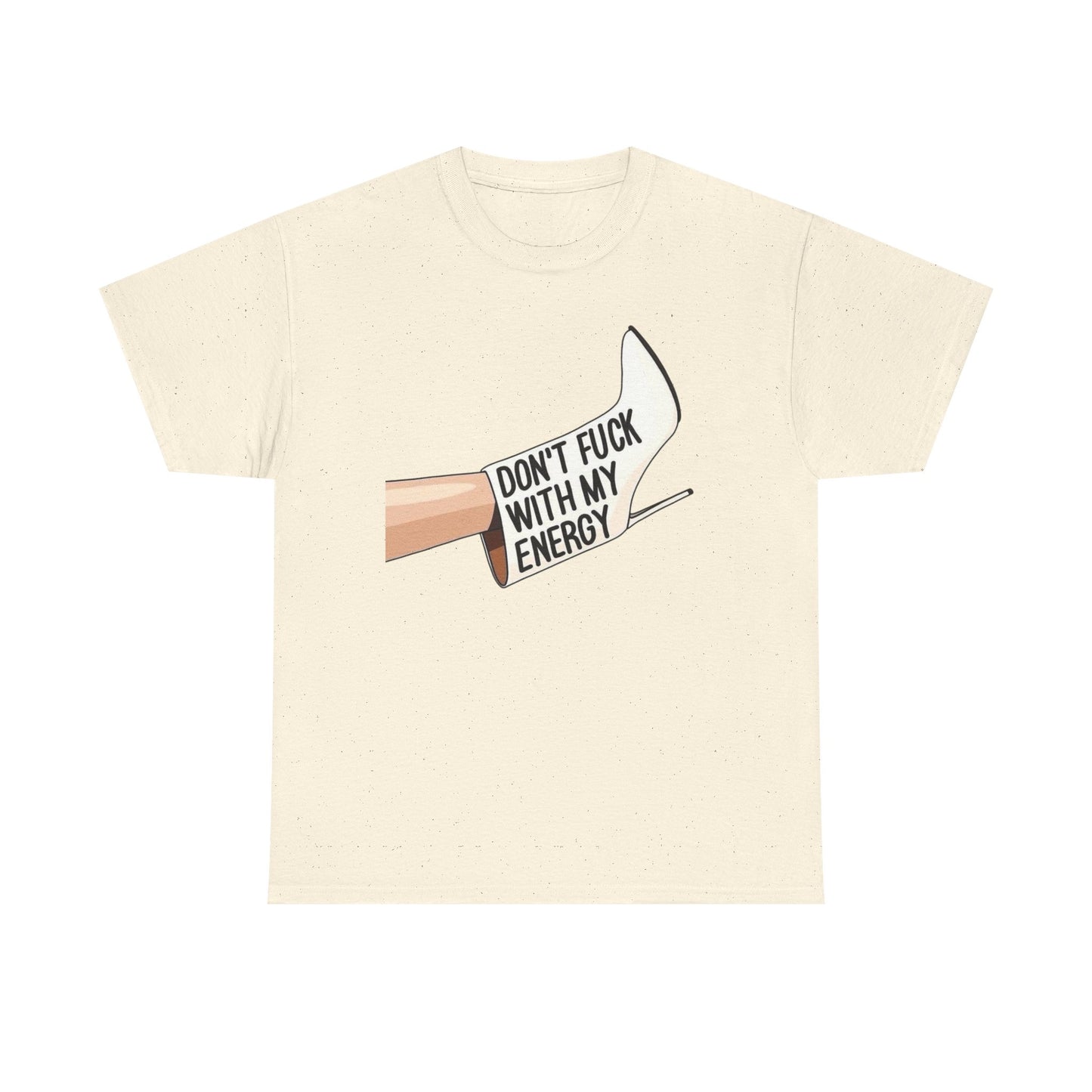 Don't Mess With My Energy High Heels Graphic T-Shirt Comfy Cotton Tee Brand NEW