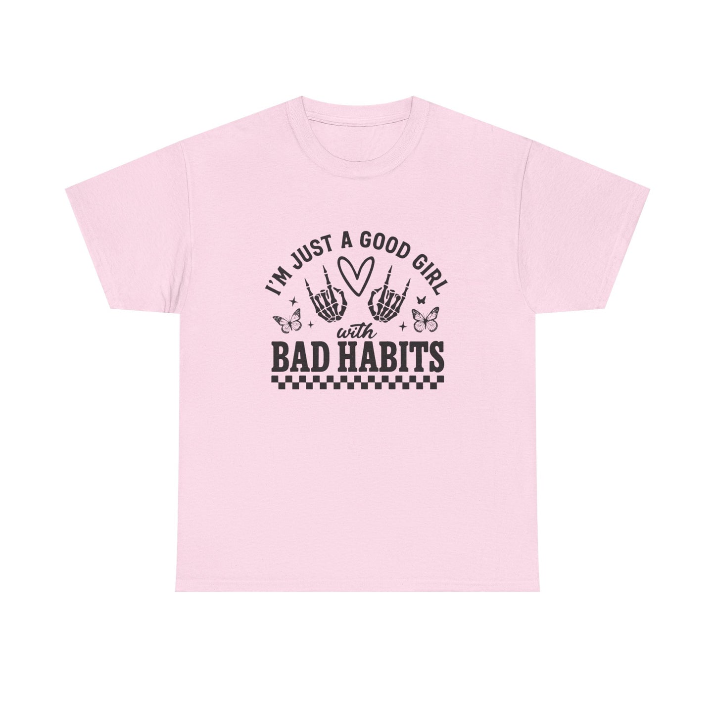 Good Girl With Bad Habits Graphic T Shirt NEW ADULT Unisex Heavy Cotton Tee