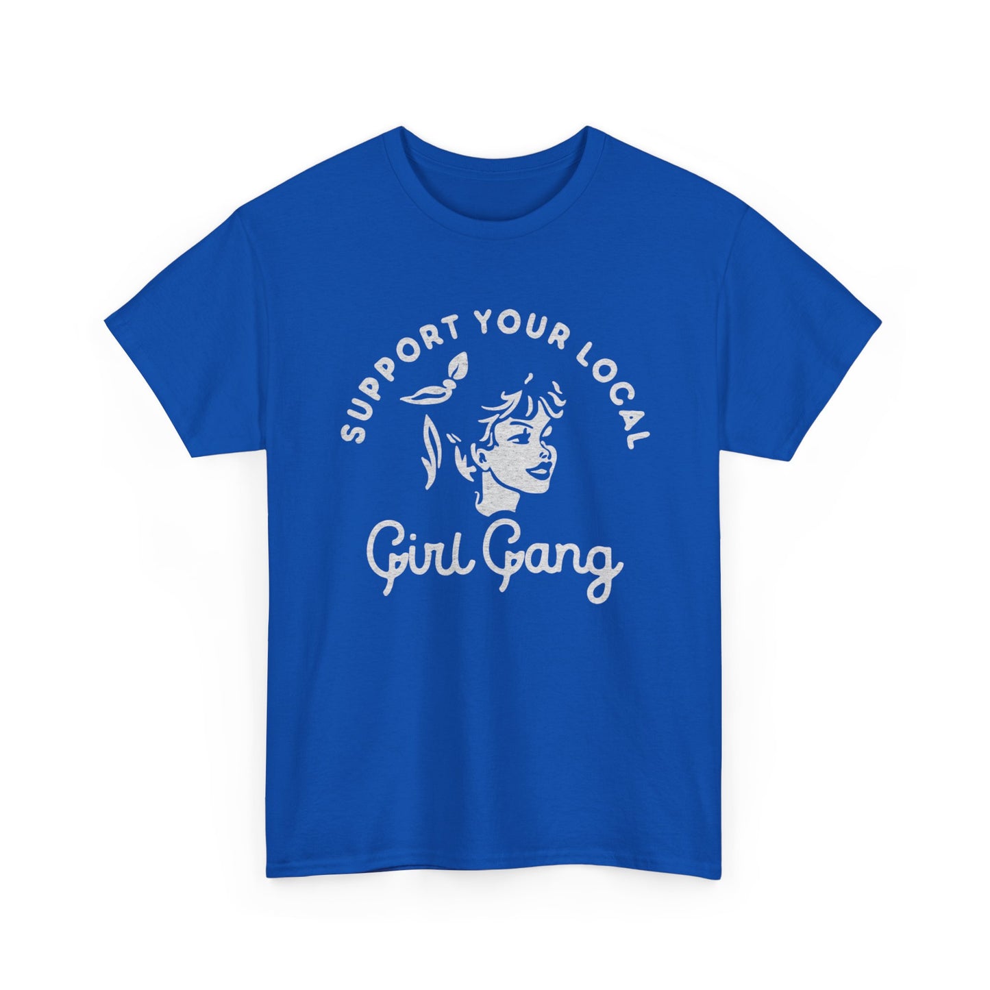 Support Your Local Girl Gang Graphic T Shirt Women's BRAND NEW  Cotton Tee