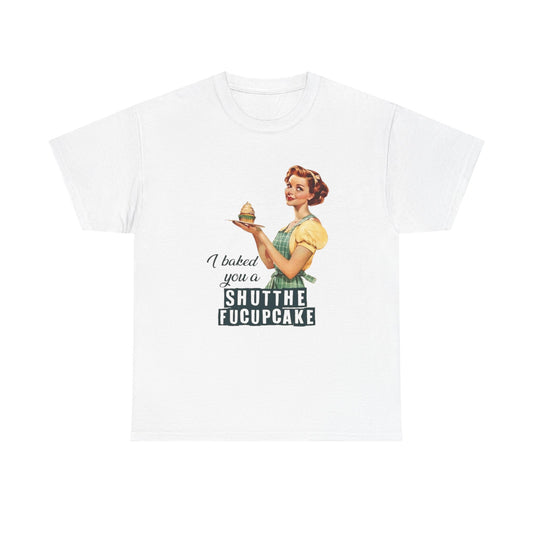 Cupcake Pinup Funny Sarcasm Jokes Graphic T Shirt NEW Unisex Heavy Cotton Tee