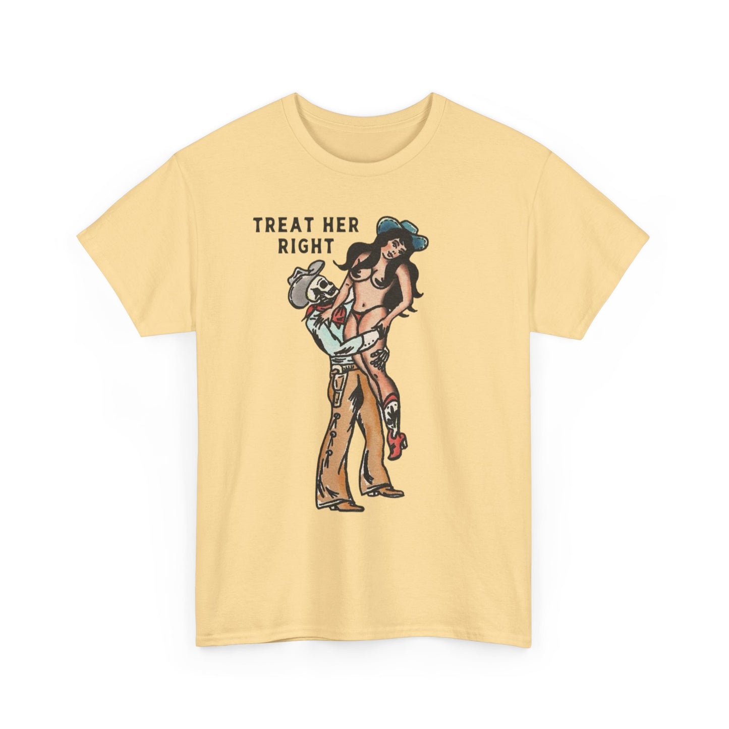 Treat Her Right Cowboy Graphic T Shirt S-5XL NEW Unisex Heavy Cotton Tee