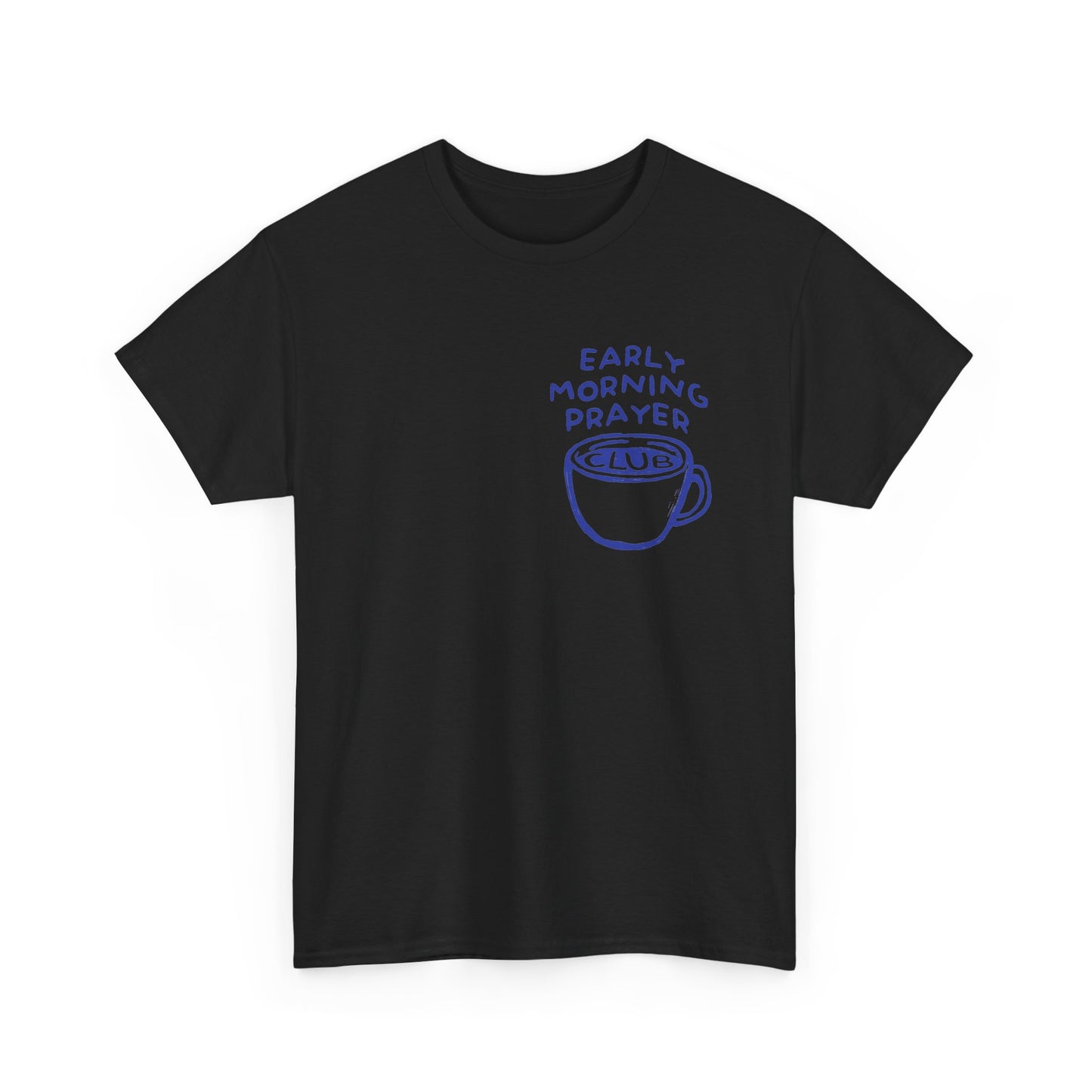 Early Morning Prayer Club Graphic T Shirt Men's Heavy Cotton Tee