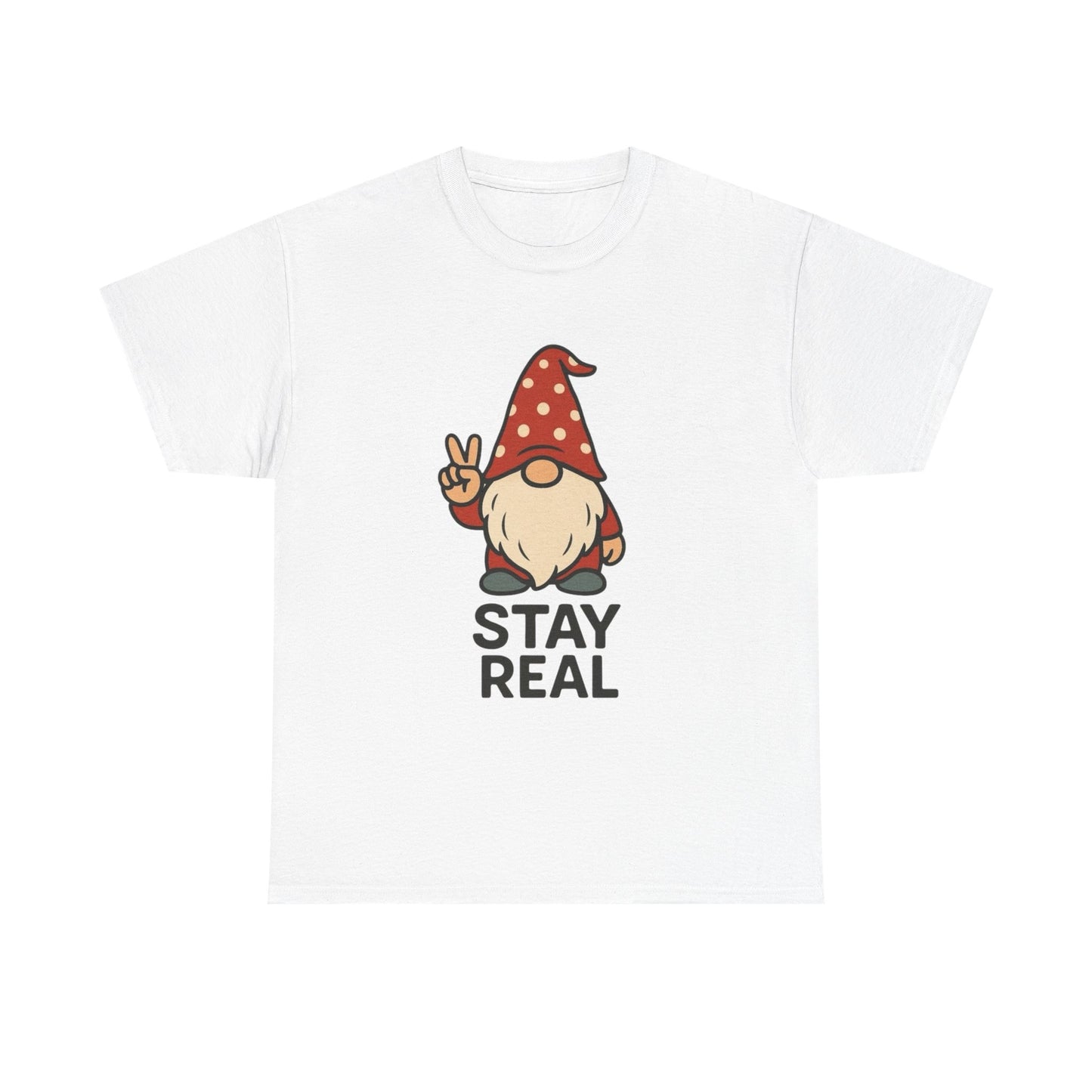 Stay Real Funny Graphic T Shirt Heavy Cotton Tee