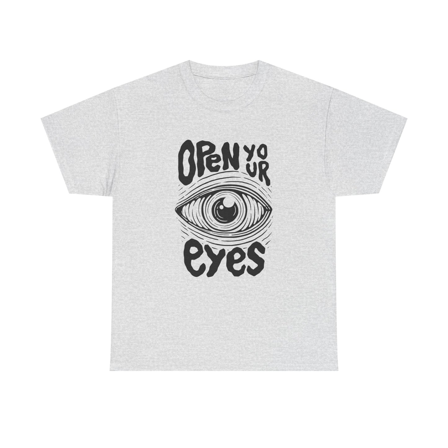 Open Your Eyes Graphic T Shirt NEW Unisex Heavy Cotton Tee