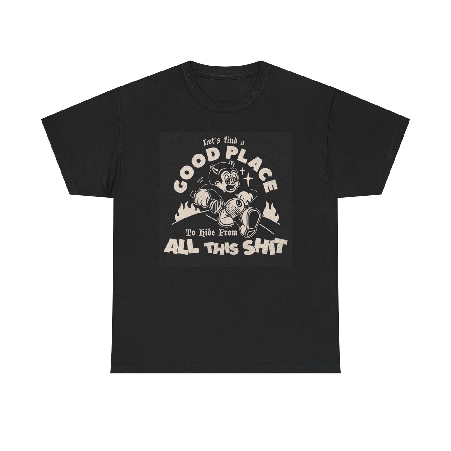Lets Find A Good Place To Hide Graphic T Shirt NEW Cotton Tee Gift