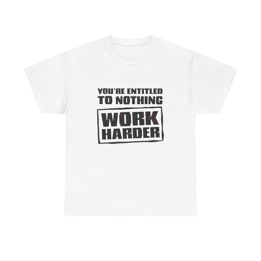 Work Harder Graphic T Shirt Unisex Heavy Cotton Tee