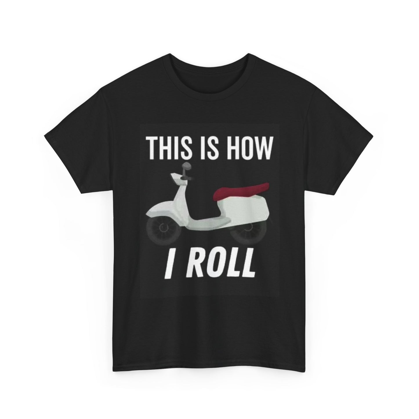 This Is How I Roll Graphic T Shirt Scooter Unisex Heavy Cotton Tee