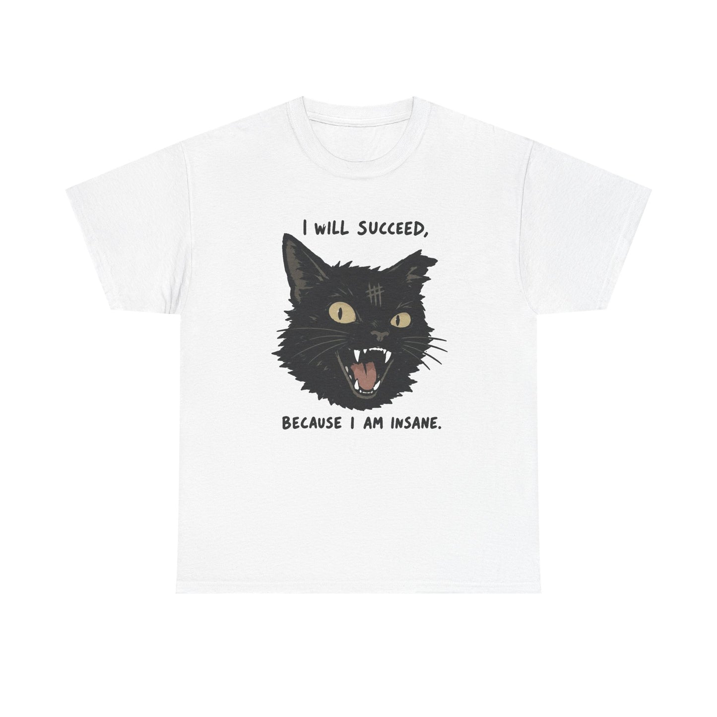 I Will Succeed Because I Am Insane Funny Cat Graphic T Shirt Men's Heavy Cotton Tee