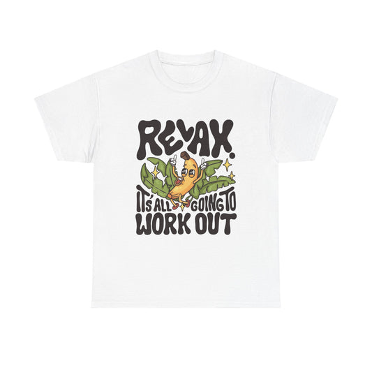 Relax Its Going To Work Out Graphic T Shirt NEW ADULT Tee