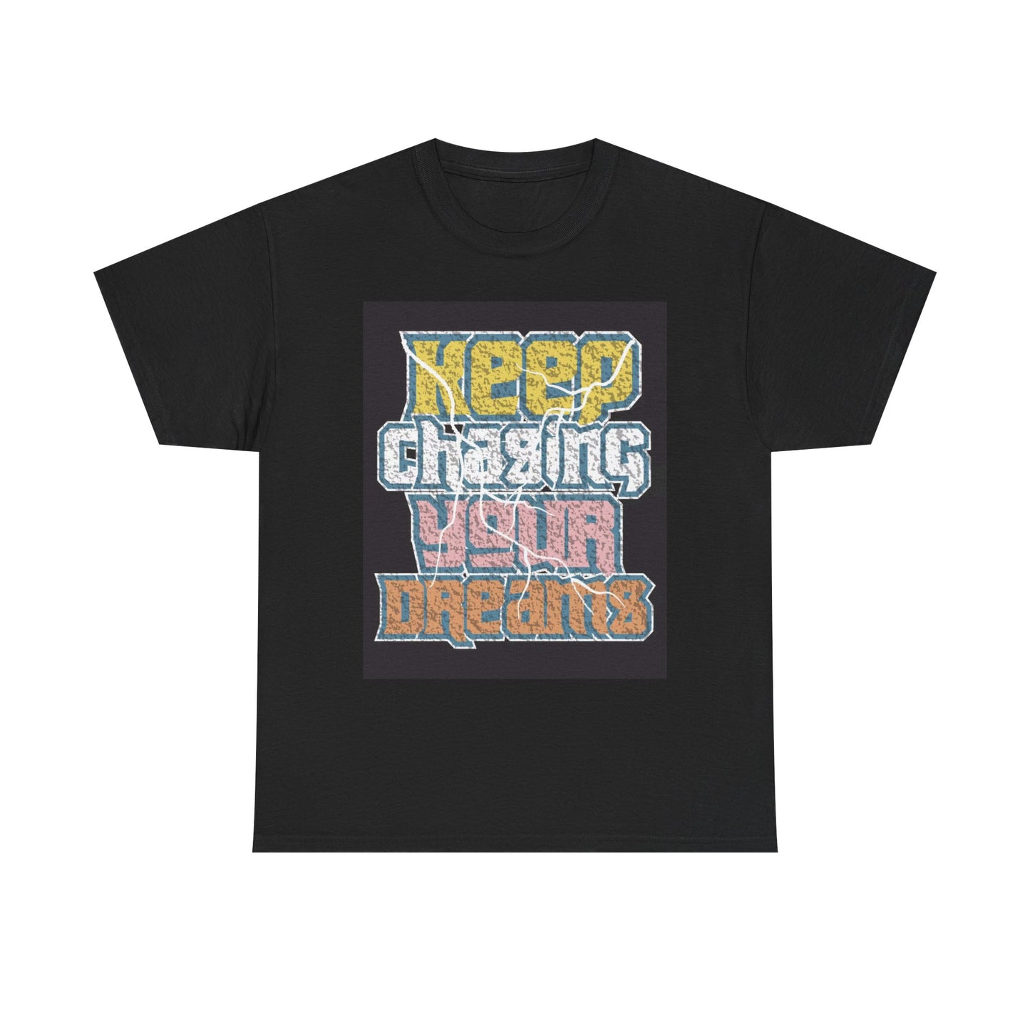 Keep Chasing Your Dreams T Shirt Unisex Heavy Cotton Tee