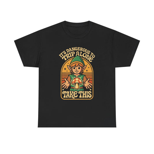 Its Dangerous To Trip Alone Graphic T Shirt NEW ADULT TEE VINTAGE