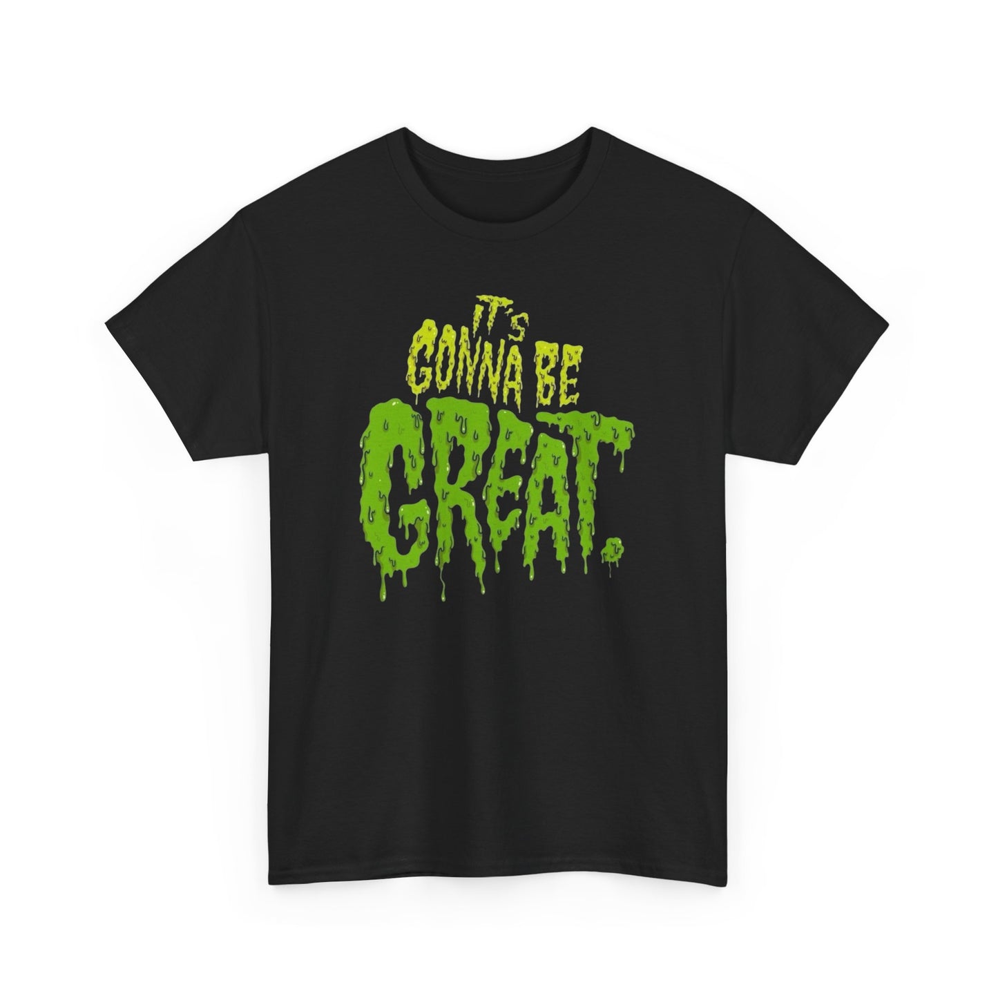 It's Gonna Be Great Creepy Graphic T-Shirt Unisex Heavy Cotton Tee