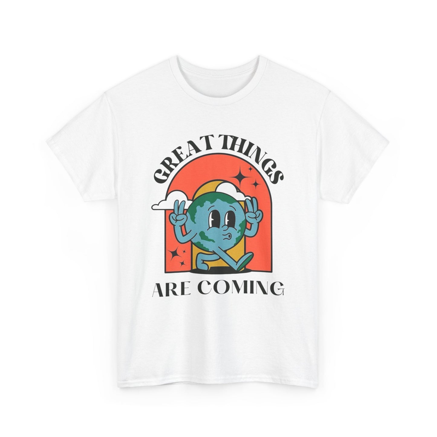 Great Things Are Coming Graphic T Shirt NEW ADULT Unisex Heavy Cotton Tee