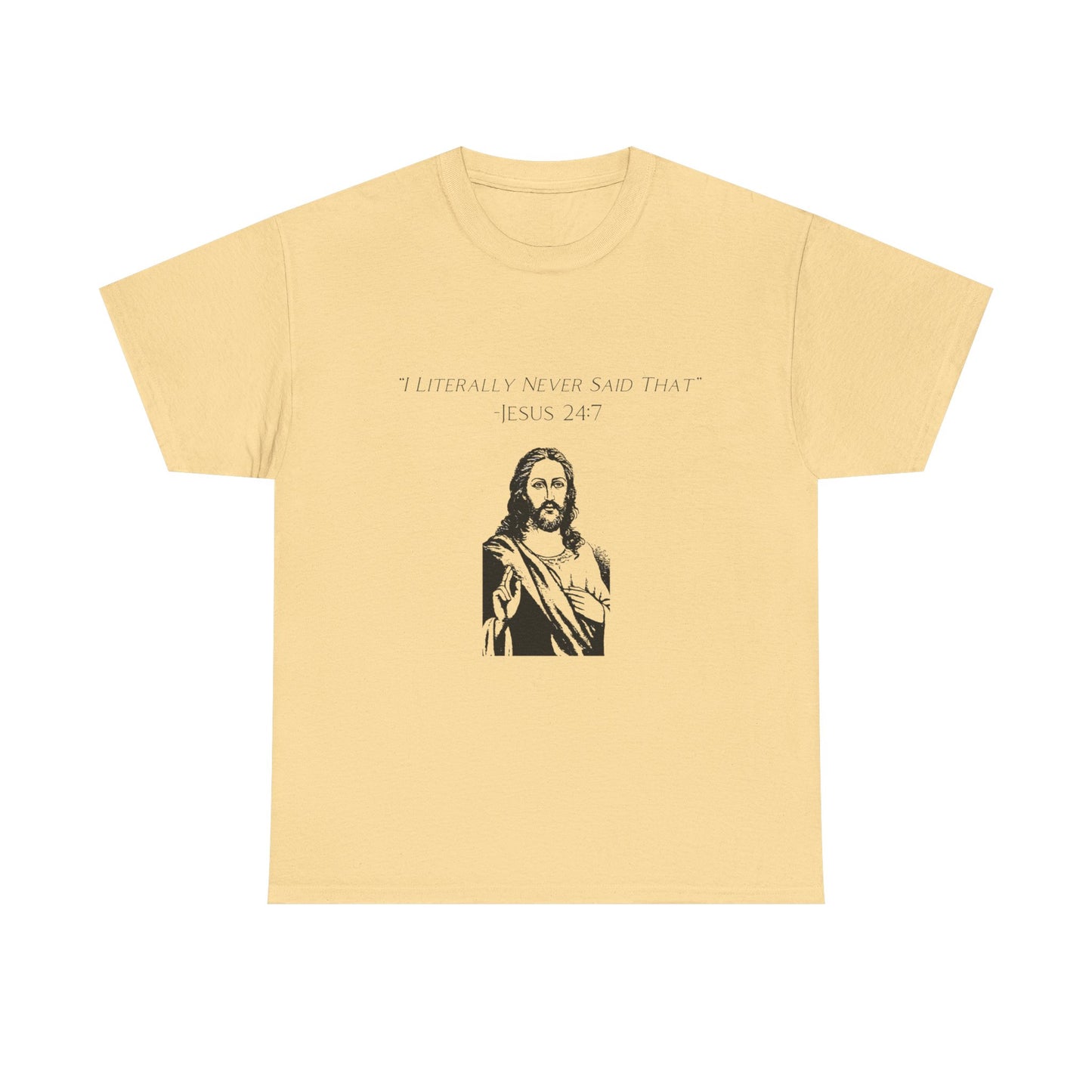 Jesus I Never Said That Funny Graphic T Shirt Unisex Heavy Cotton Tee