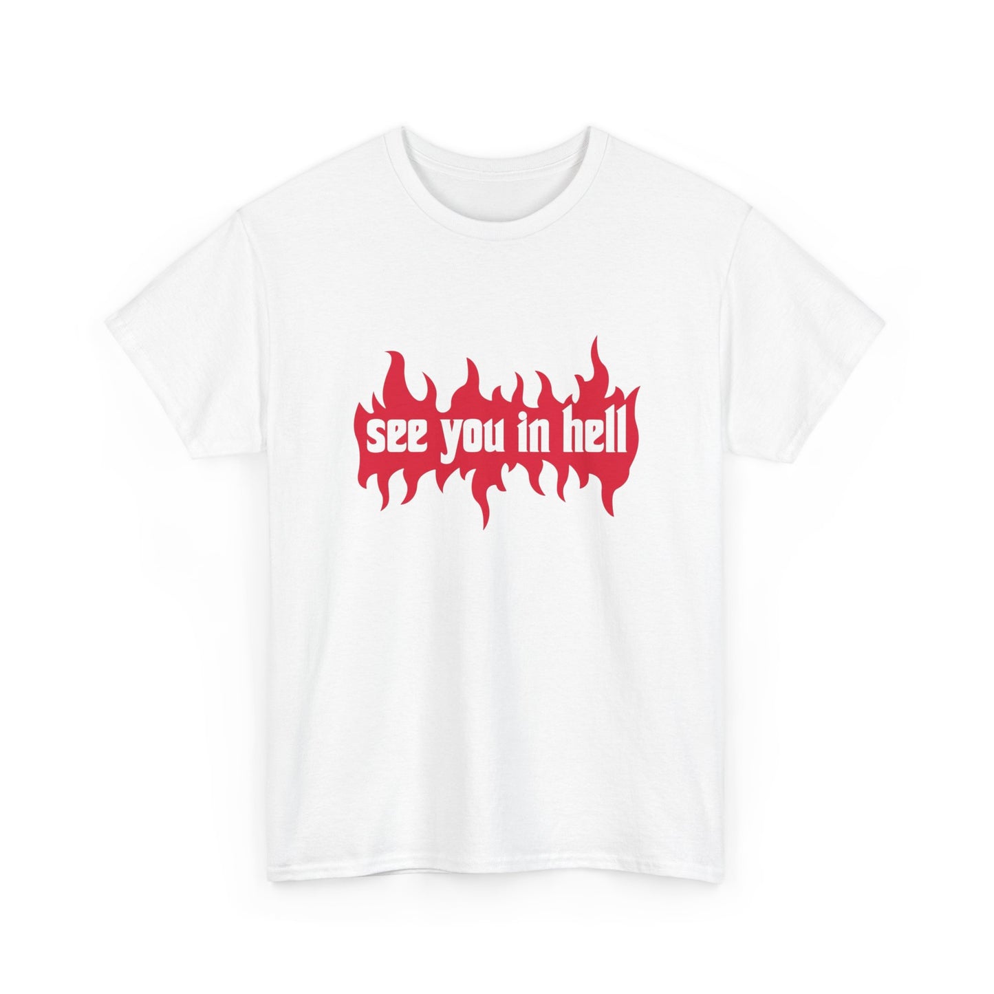 See You In Hell T Shirt Graphic Unisex Heavy Cotton Tee NEW GIFT