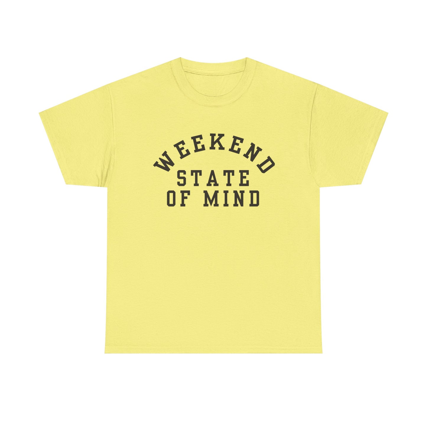 Weekend State Of Mind Graphic T Shirt NEW ADULT Unisex Heavy Cotton Tee