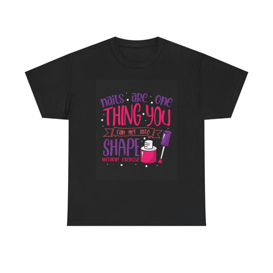 Nails Are Done Graphic T Shirt Funny Exercise Jokes Unisex Heavy Cotton Tee
