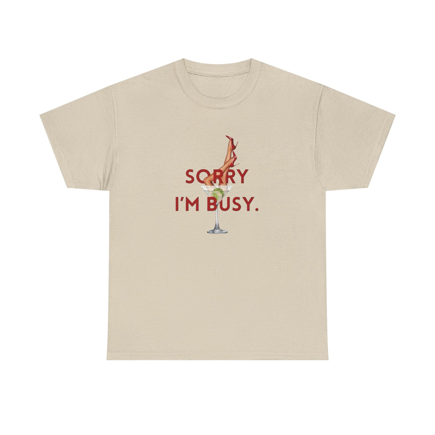 Im Sorry Im Busy Martini Graphic T-Shirt Women's Heavy Comfy Cotton Tee