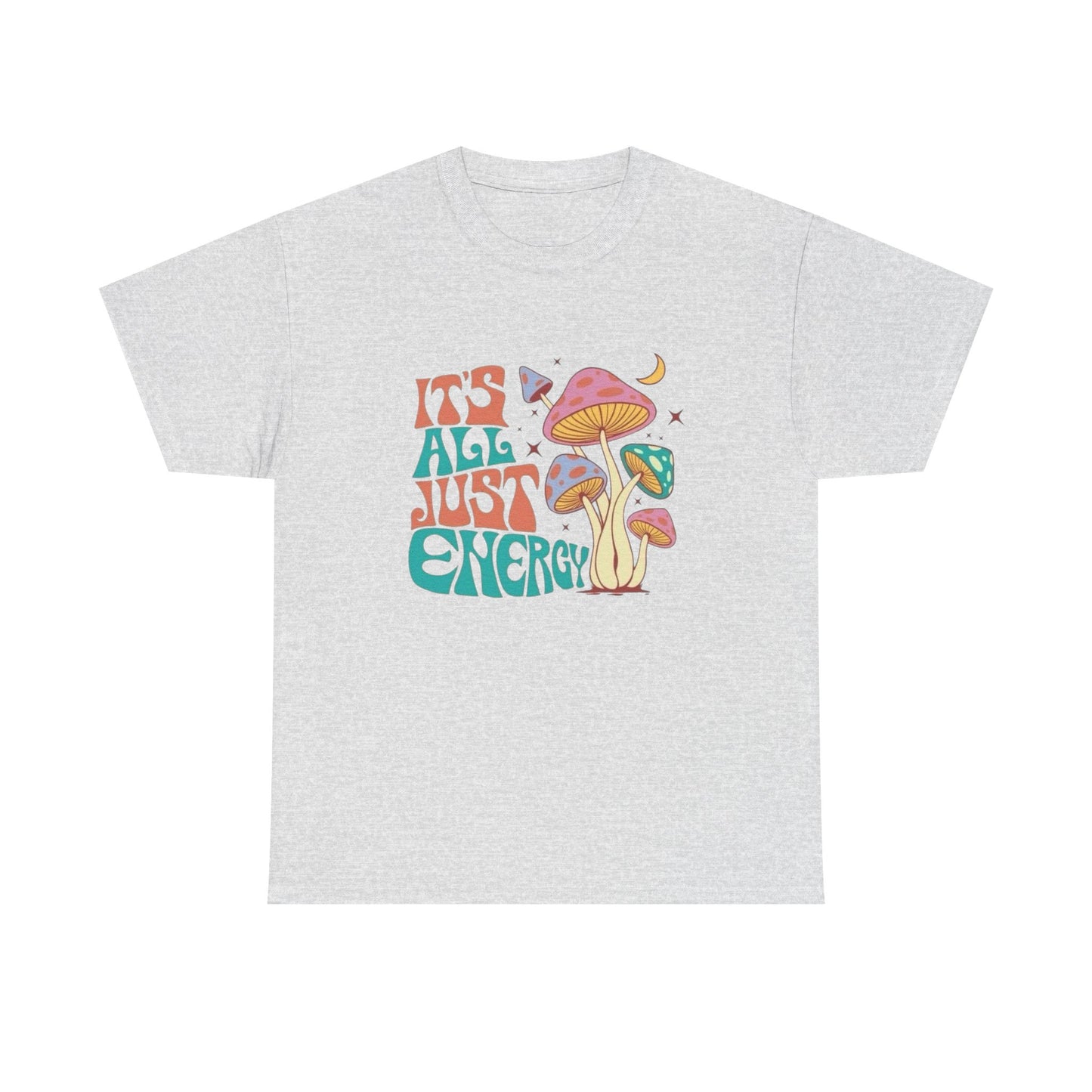 Its All Just Energy Mushrooms Graphic T Shirt Unisex Heavy Cotton Tee