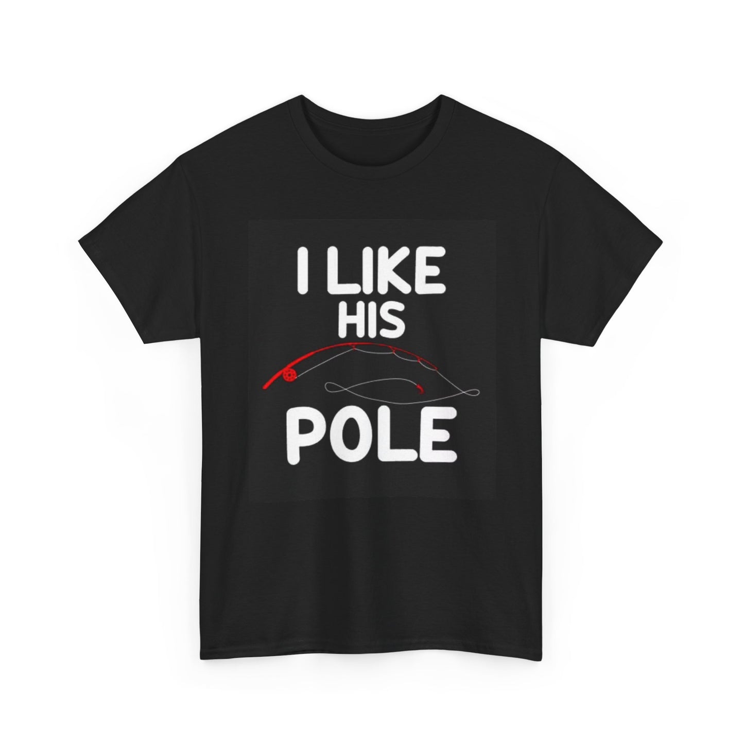 I Like His Pole Graphic T Shirt Funny Wife Fishing Unisex Heavy Cotton Tee