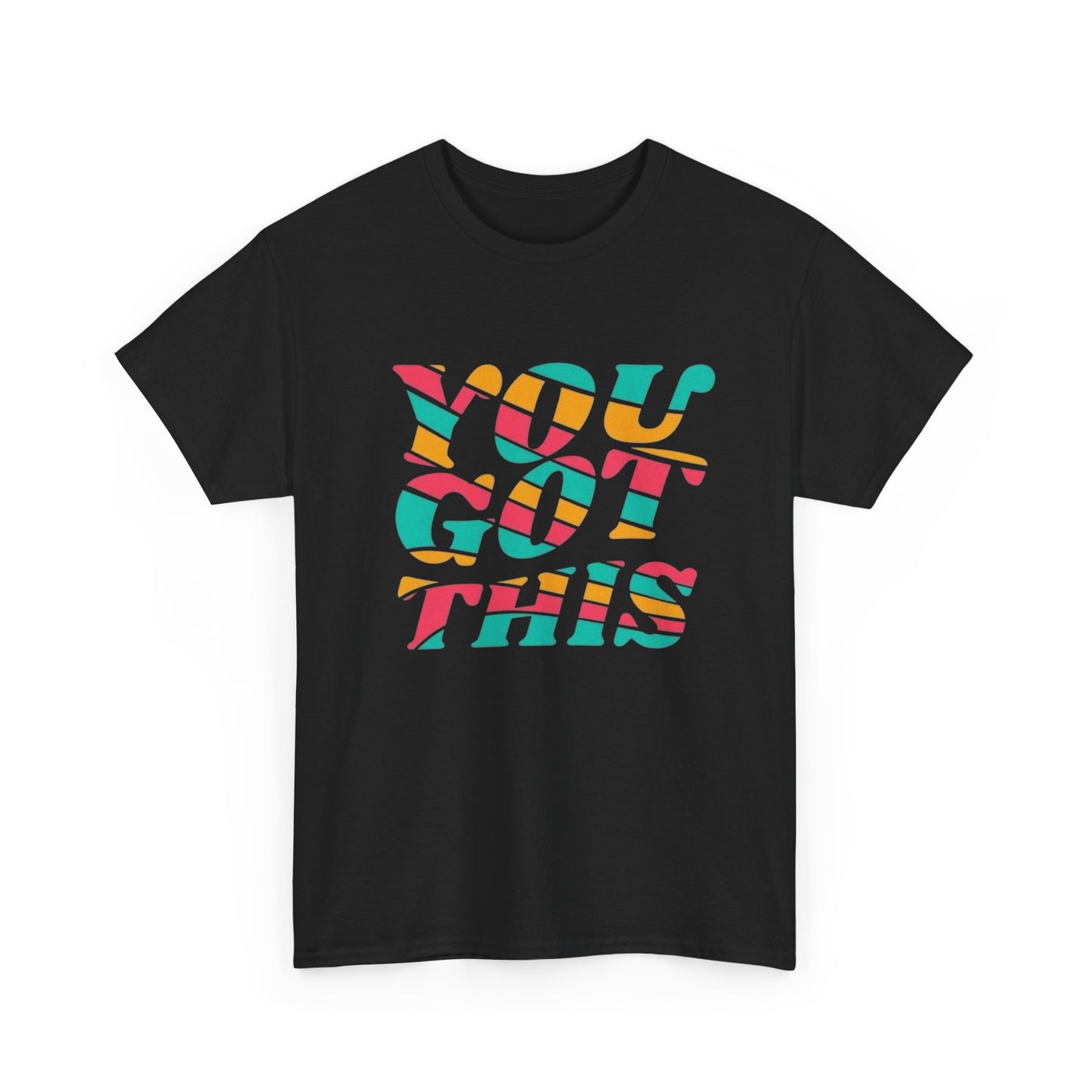 You Got This Graphic T Shirt NEW ADULT Unisex Heavy Cotton Tee