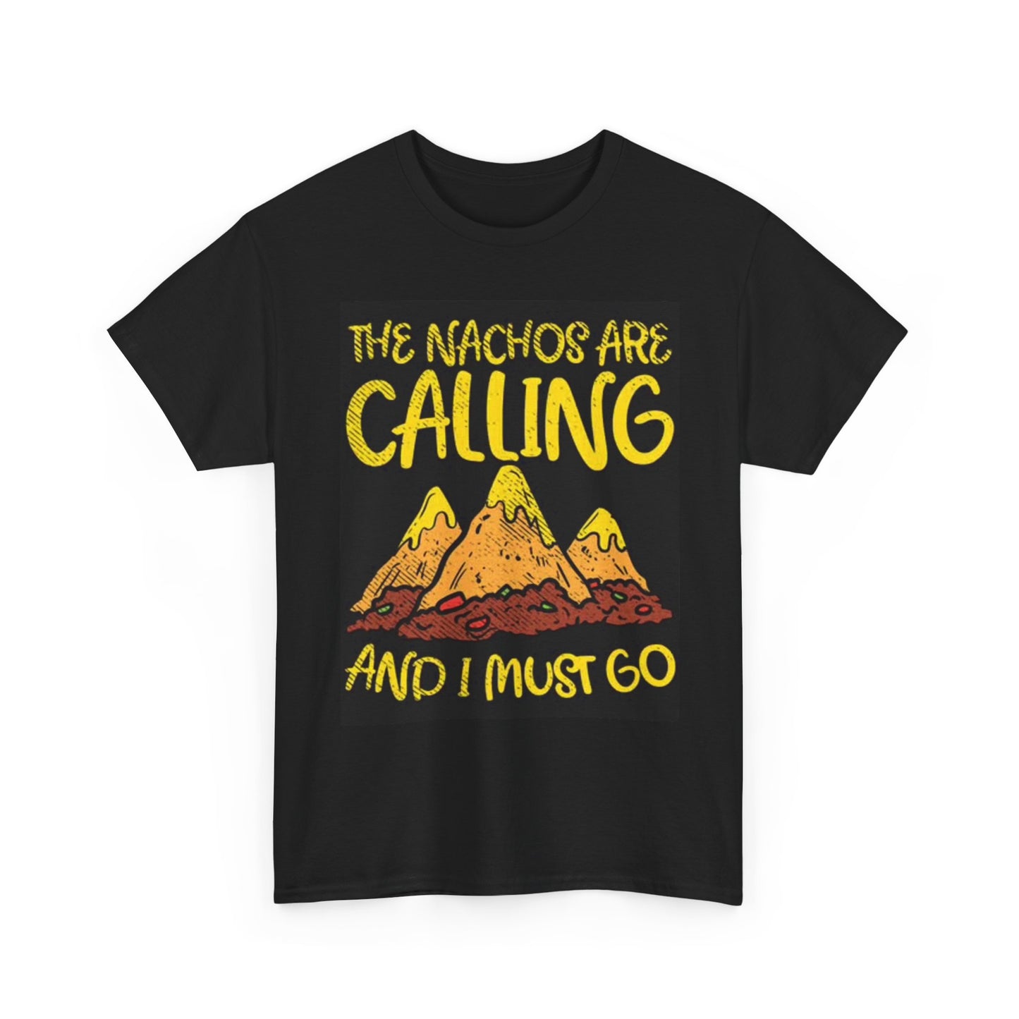 Nachos Are Calling Graphic T Shirt Funny Foodie Unisex Heavy Cotton Tee