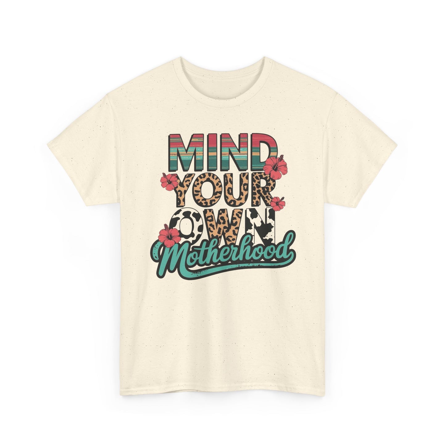 Mind Your Own Motherhood Graphic T Shirt NEW ADULT