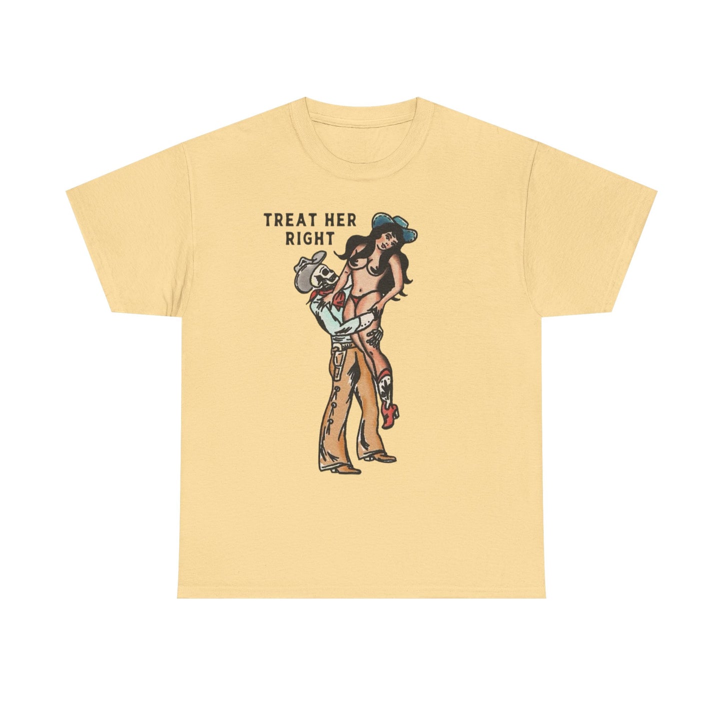 Treat Her Right Cowboy Graphic T Shirt S-5XL NEW Unisex Heavy Cotton Tee