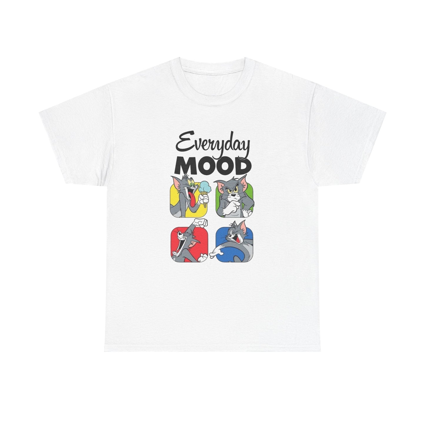 Everyday Mood Funny Graphic T Shirt Unisex Heavy Cotton Tee