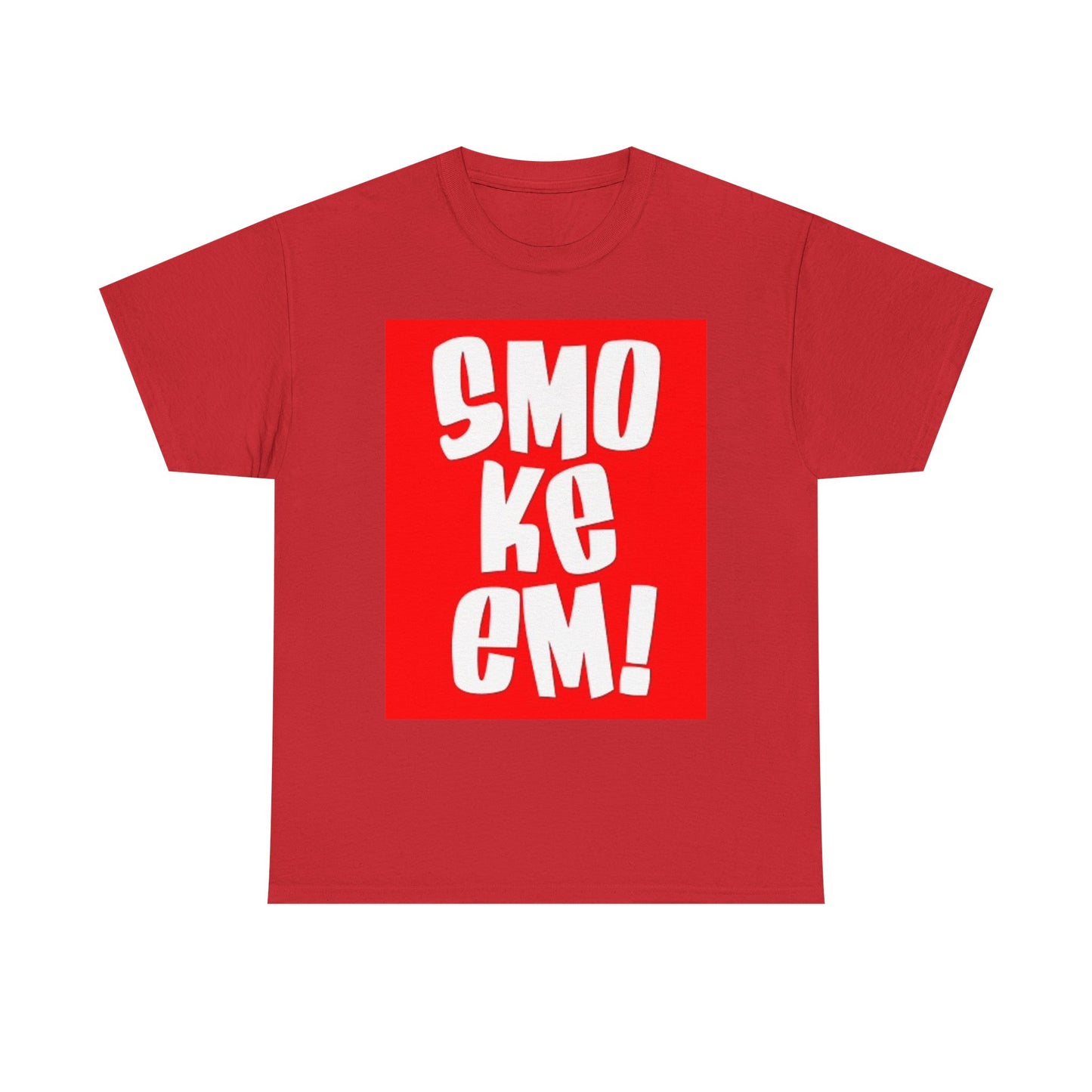 Smoke Em T Shirt BRAND NEW Apparel Unisex Heavy Cotton Tee