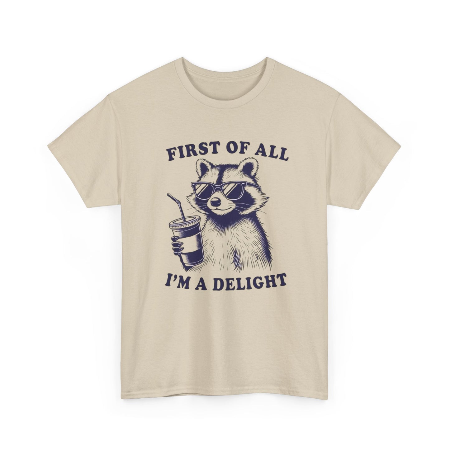 First Of All Im A Delight Graphic T-Shirt Unisex Heavy Cotton Tee
